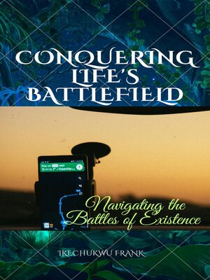 cover image of CONQUERING LIFE'S BATTLEFIELD